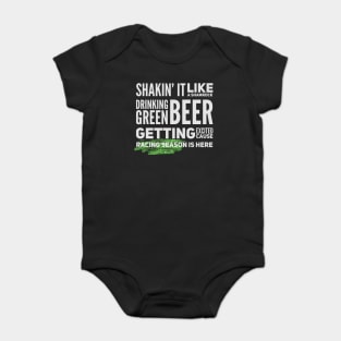 Shakin' It Like A Shamrock Drinking Green Beer Getting Excited Cause Racing Season Is Here Funny St Patrick's Day Baby Bodysuit